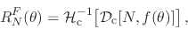 \begin{displaymath}
R_{N}^{F}(\theta)
=
{\cal H}_{\rm c}^{-1}\!\left[\rule{0em}{2ex}{\cal D}_{\rm c}[N,f(\theta)]\right],
\end{displaymath}