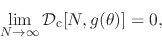 \begin{displaymath}
\lim_{N\to\infty}
{\cal D}_{\rm c}[N,g(\theta)]
=
0,
\end{displaymath}