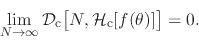 \begin{displaymath}
\lim_{N\to\infty}
{\cal D}_{\rm c}\!\left[\rule{0em}{2ex}N,{\cal H}_{\rm c}[f(\theta)]\right]
=
0.
\end{displaymath}