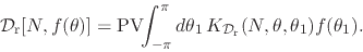 \begin{displaymath}
{\cal D}_{\rm r}[N,f(\theta)]
=
\mbox{\rm PV}\!\!\int_{-\...
...}\,
K_{{\cal D}_{\rm r}}(N,\theta,\theta_{1})
f(\theta_{1}).
\end{displaymath}