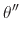 $\displaystyle \theta''$