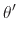 $\displaystyle \theta'$