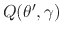 $Q(\theta',\gamma)$
