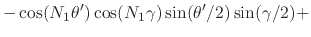 $\displaystyle -
\cos(N_{1}\theta')
\cos(N_{1}\gamma)
\sin(\theta'/2)
\sin(\gamma/2)
+$