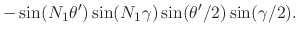 $\displaystyle -
\sin(N_{1}\theta')
\sin(N_{1}\gamma)
\sin(\theta'/2)
\sin(\gamma/2).$