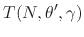 $\displaystyle T(N,\theta',\gamma)$