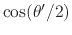 $\cos(\theta'/2)$