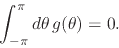 \begin{displaymath}
\int_{-\pi}^{\pi}d\theta\,
g(\theta)
=
0.
\end{displaymath}