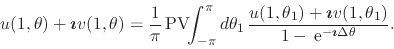 \begin{displaymath}
u(1,\theta)+\mbox{\boldmath$\imath$}v(1,\theta)
=
\frac{1...
...\,{\rm e}^{-\mbox{\boldmath\scriptsize$\imath$}\Delta\theta}}.
\end{displaymath}