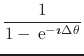 $\displaystyle \frac{1}{1-\,{\rm e}^{-\mbox{\boldmath\scriptsize$\imath$}\Delta\theta}}$