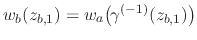 $w_{b}(z_{b,1})=w_{a}\!\left(\hspace{-1.4pt}\gamma^{(-1)}(z_{b,1})\right)$