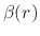$\beta (r)$