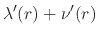 $\displaystyle \lambda'(r)
+
\nu'(r)$