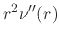$\displaystyle r^{2}\nu''(r)$