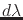 $d\lambda$