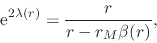 \begin{displaymath}
\,{\rm e}^{2\lambda(r)}
=
\frac{r}{r-r_{M}\beta(r)},
\end{displaymath}