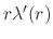 $r\lambda'(r)$