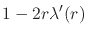 $\displaystyle 1
-
2r\lambda'(r)$