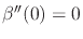 $\beta''(0)=0$