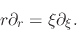 \begin{displaymath}
r\partial_{r}
=
\xi\partial_{\xi}.
\end{displaymath}