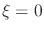 $\xi=0$