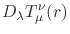 $\displaystyle D_{\lambda}T_{\mu}^{\nu}(r)$