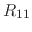 $\displaystyle R_{11}$