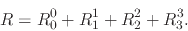 \begin{displaymath}
R
=
R_{0}^{0}
+
R_{1}^{1}
+
R_{2}^{2}
+
R_{3}^{3}.
\end{displaymath}