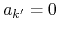 $a_{k'}=0$