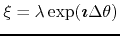 $\xi=\lambda\exp(\mbox{\boldmath$\imath$}\Delta\theta)$