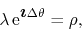\begin{displaymath}
\lambda\,{\rm e}^{\mbox{\boldmath$\imath$}\Delta\theta}
=
\rho,
\end{displaymath}