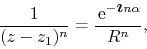 \begin{displaymath}
\frac{1}{(z-z_{1})^{n}}
=
\frac{\,{\rm e}^{-\mbox{\boldmath$\imath$}n\alpha}}{R^{n}},
\end{displaymath}