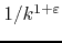 $1/k^{1+\varepsilon}$