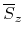 $\overline{S}_{z}$