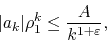 \begin{displaymath}
\vert a_{k}\vert\rho_{1}^{k}
\leq
\frac{A}{k^{1+\varepsilon}},
\end{displaymath}