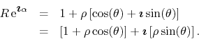 \begin{eqnarray*}
R\,{\rm e}^{\mbox{\boldmath$\imath$}\alpha}
& = &
1
+
\rh...
...
\mbox{\boldmath$\imath$}
\left[
\rho
\sin(\theta)
\right].
\end{eqnarray*}