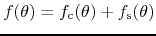 $f(\theta)=f_{\rm c}(\theta)+f_{\rm s}(\theta)$