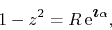 \begin{displaymath}
1-z^{2}
=
R\,{\rm e}^{\mbox{\boldmath$\imath$}\alpha},
\end{displaymath}