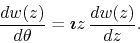 \begin{displaymath}
\frac{dw(z)}{d\theta}
=
\mbox{\boldmath$\imath$}
z\,
\frac{dw(z)}{dz}.
\end{displaymath}