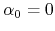 $\alpha_{0}=0$