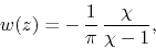 \begin{displaymath}
w(z)
=
-\,
\frac{1}{\pi}\,
\frac{\chi}{\chi-1},
\end{displaymath}