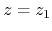 $z=z_{1}$