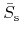 $\bar{S}_{\rm s}$