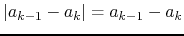 $\vert a_{k-1}-a_{k}\vert=a_{k-1}-a_{k}$