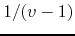 $1/(v-1)$