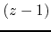 $(z-1)$