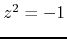 $z^{2}=-1$