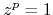 $z^{p}=1$