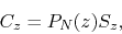 \begin{displaymath}
C_{z}
=
P_{N}(z)
S_{z},
\end{displaymath}