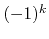$(-1)^{k}$